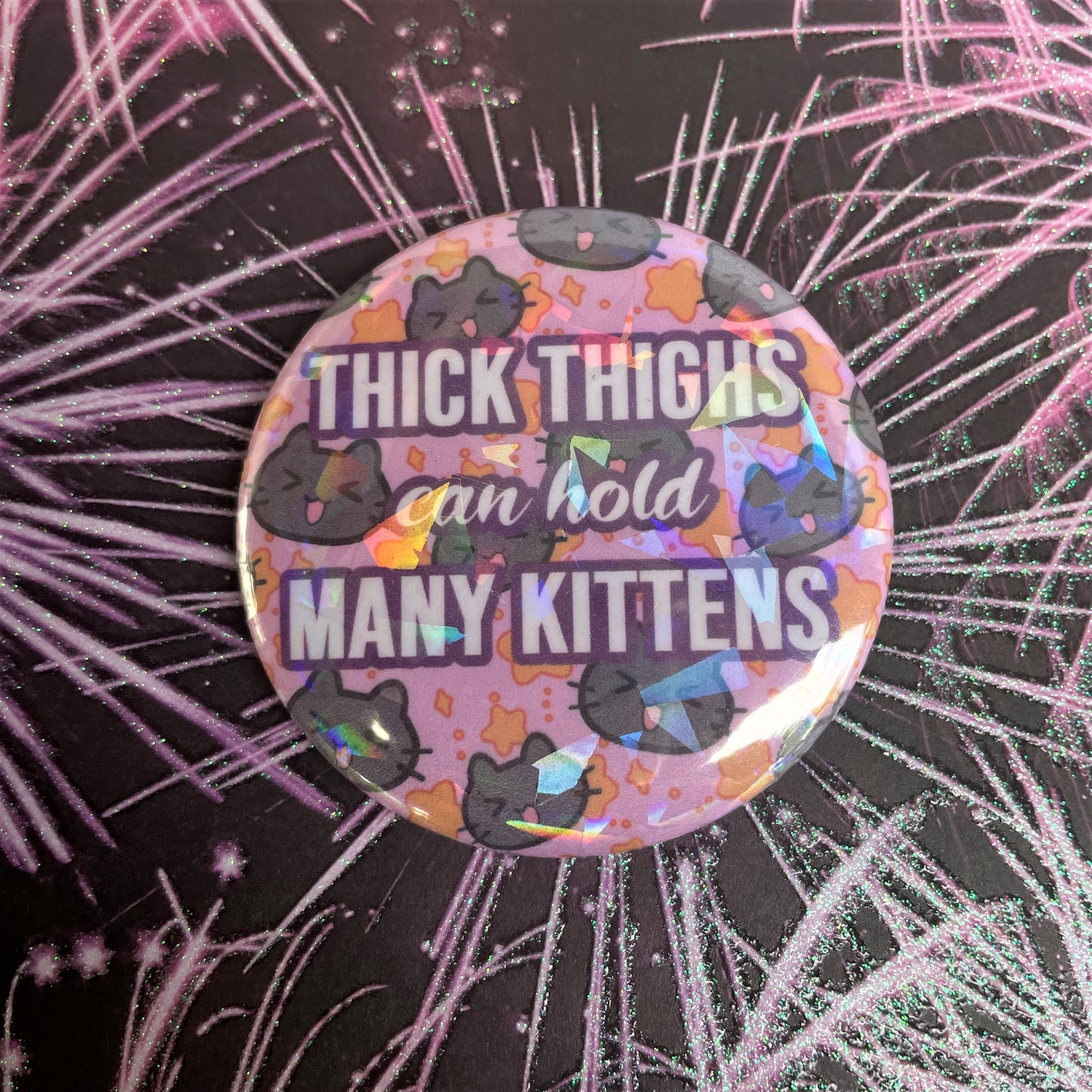 Thick Thighs Can Hold Many Kittens Pinback Button