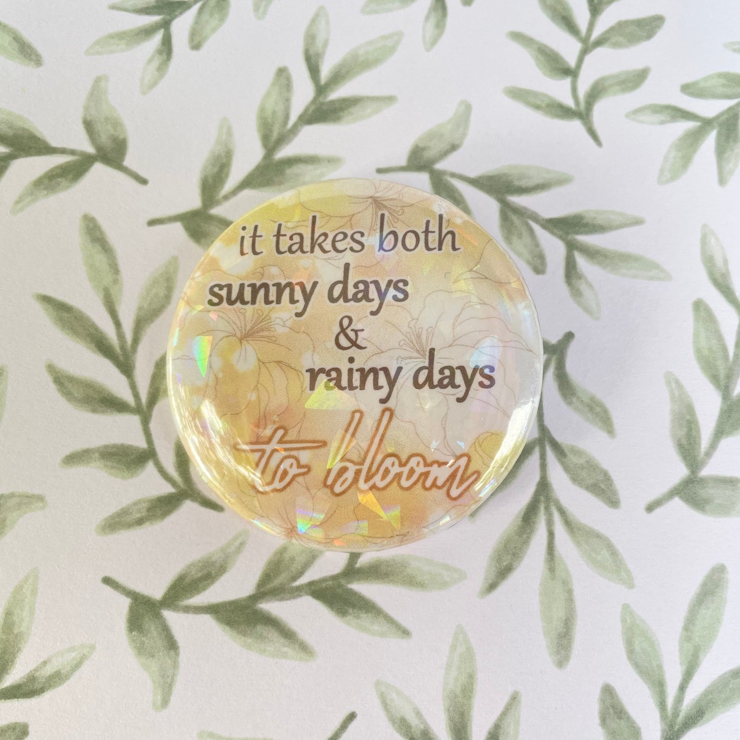 It Takes Both Sunny Days and Rainy Days Pinback Button