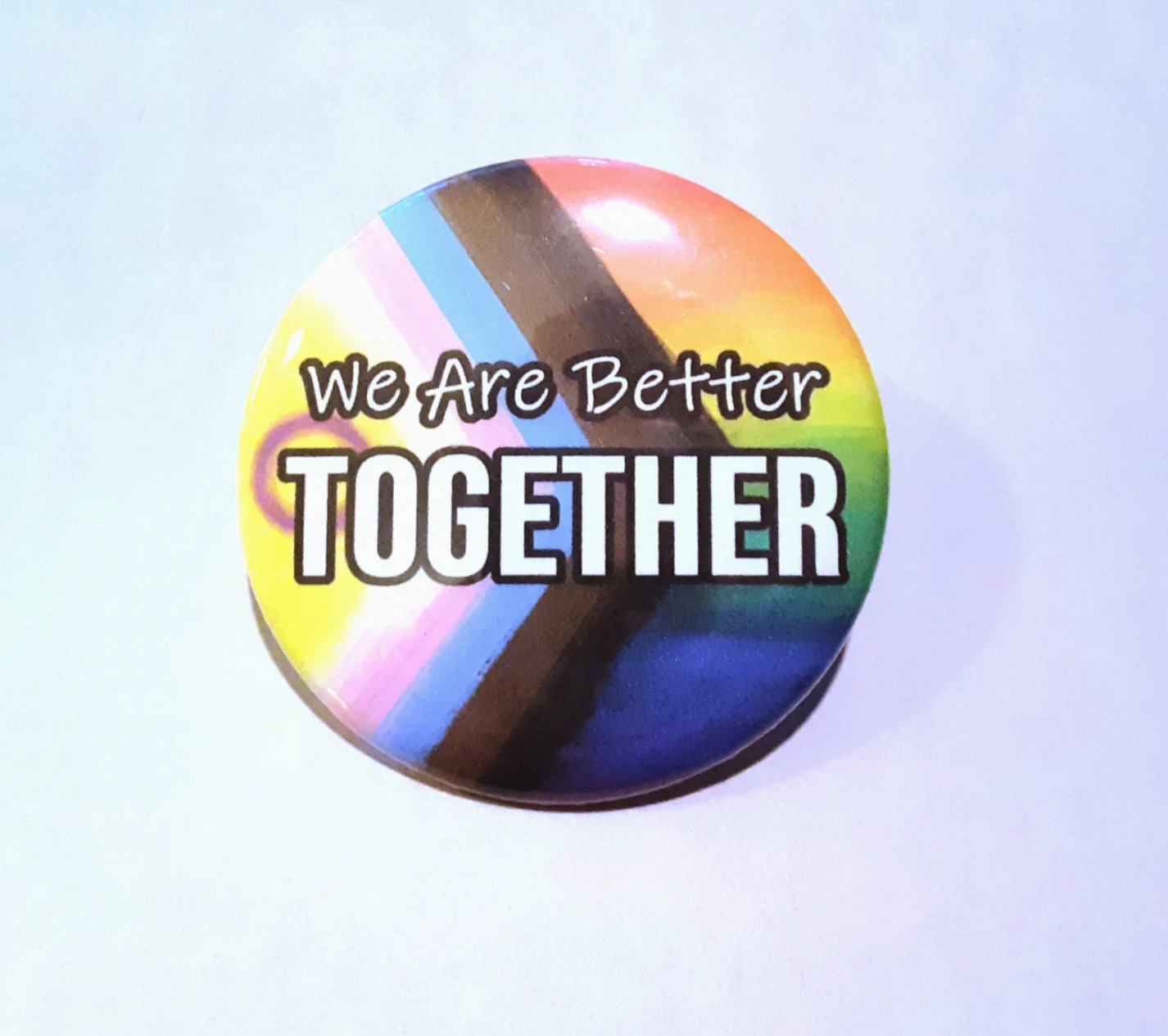 We Are Better Together Pinback Button